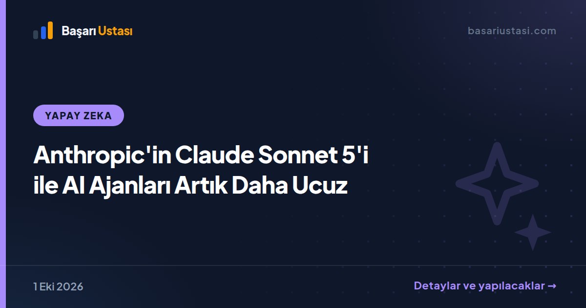 Anthropic'in Claude Sonnet 5'i ile AI Ajanları Artık Daha Ucuz