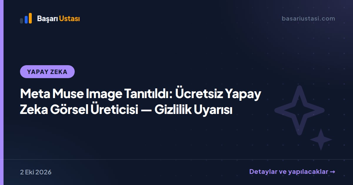 Meta Muse Image Tanıtıldı: Ücretsiz Yapay Zeka Görsel Üreticisi — Gizlilik Uyarısı