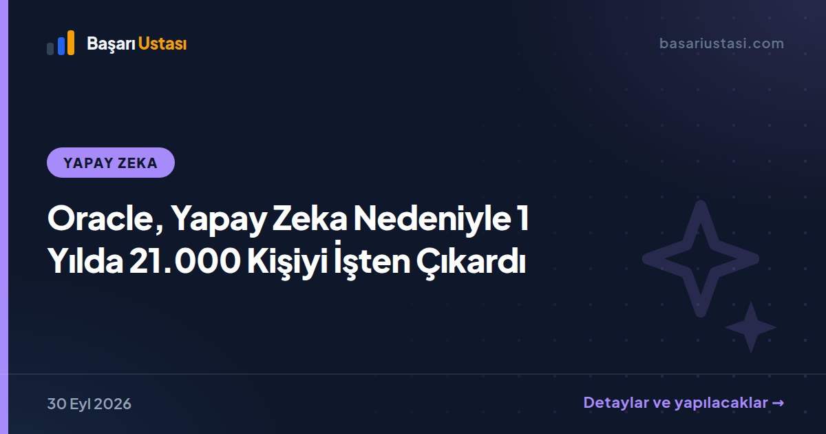 Oracle, Yapay Zeka Nedeniyle 1 Yılda 21.000 Kişiyi İşten Çıkardı